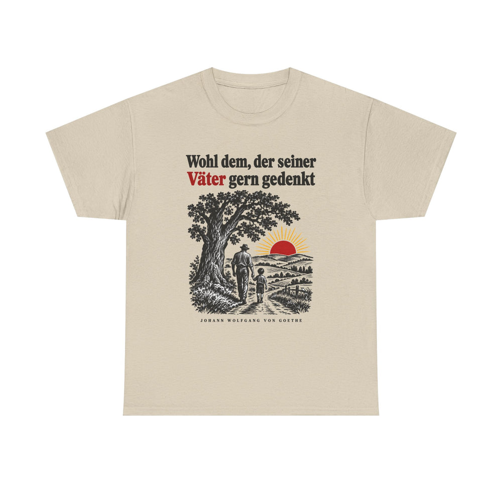Unisex-T-Shirt aus Baumwolle - Johann Wolfgang von Goethe | Wohl dem, der seiner Väter gern gedenkt