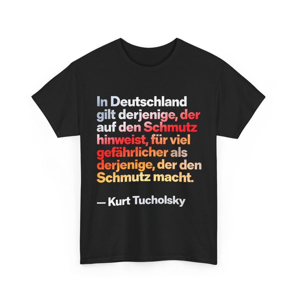 Unisex-T-Shirt aus Baumwolle - Kurt Tucholsky | Schmutz-Zitat