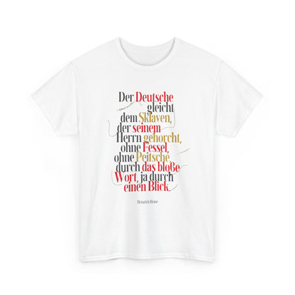 Unisex-T-Shirt aus Baumwolle - Heinrich Heine | Der Deutsche gleicht dem Sklaven