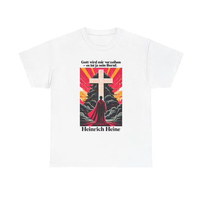 Unisex-T-Shirt aus Baumwolle - Heinrich Heine | Gott wird mir verzeihen