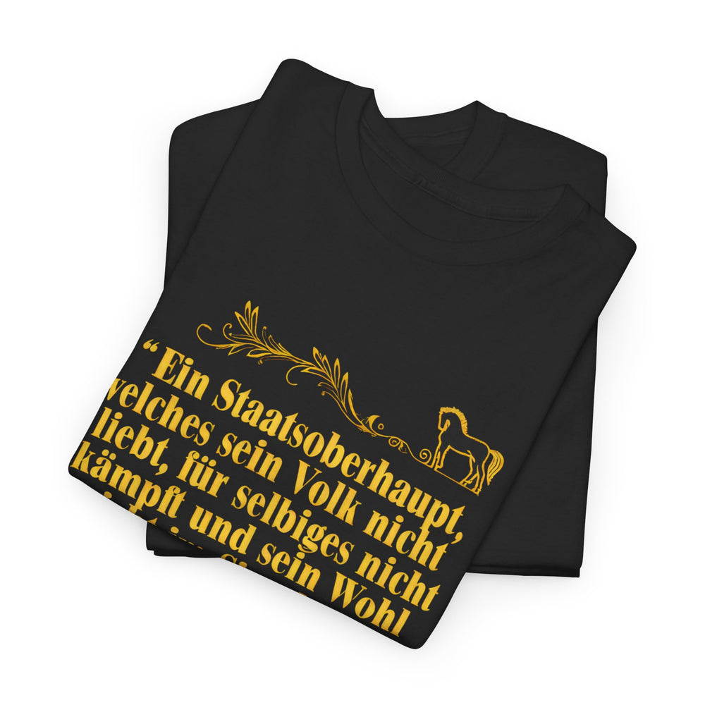 Unisex-T-Shirt aus Baumwolle - Friedrich II. | Ein Staatsoberhaupt, welches sein Volk nicht liebt