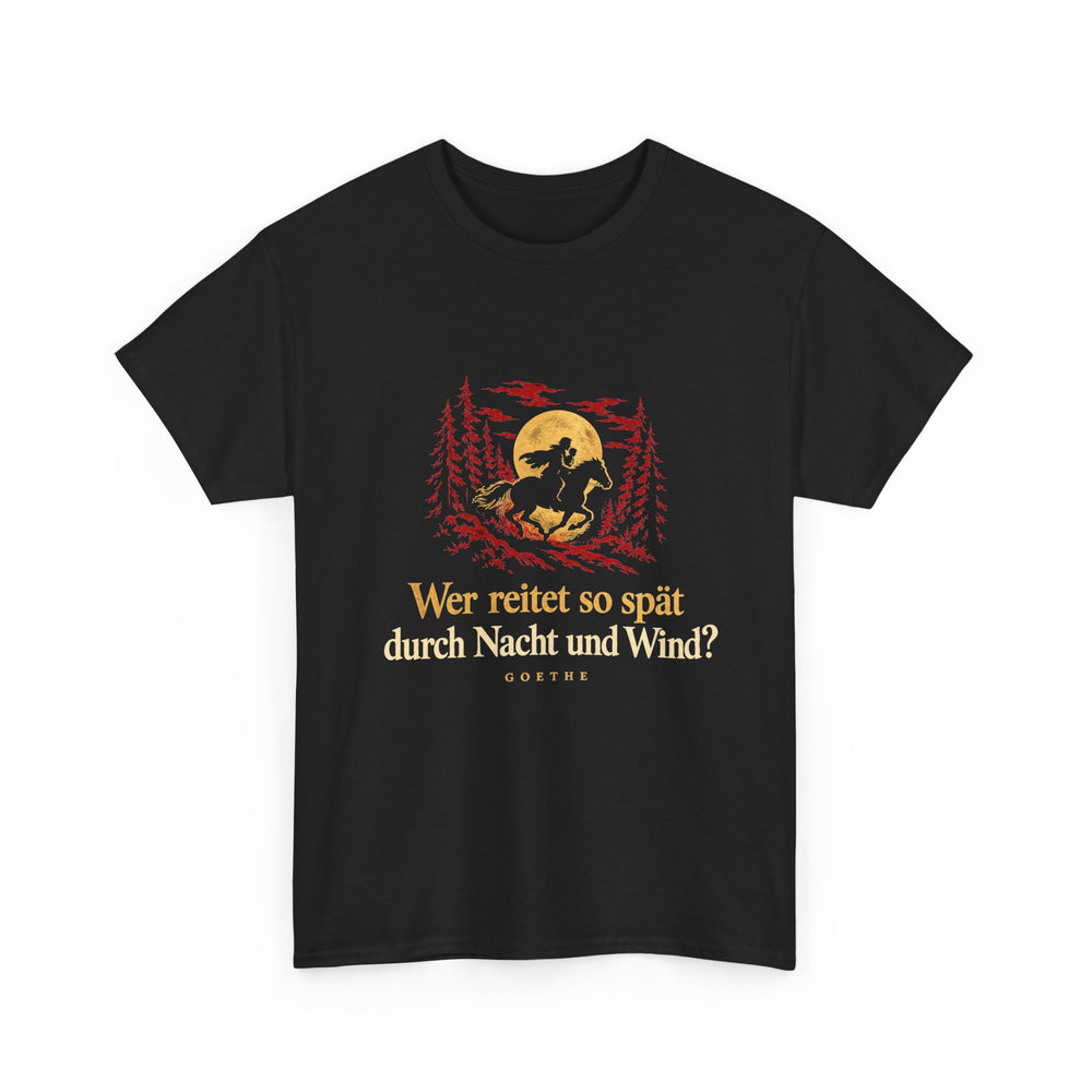Unisex-T-Shirt aus Baumwolle - Johann Wolfgang von Goethe | Erlkönig – Wer reitet so spät durch Nacht und Wind?