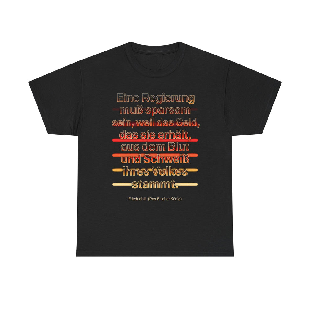 Unisex-T-Shirt aus Baumwolle - Friedrich II. | Eine Regierung muß sparsam sein