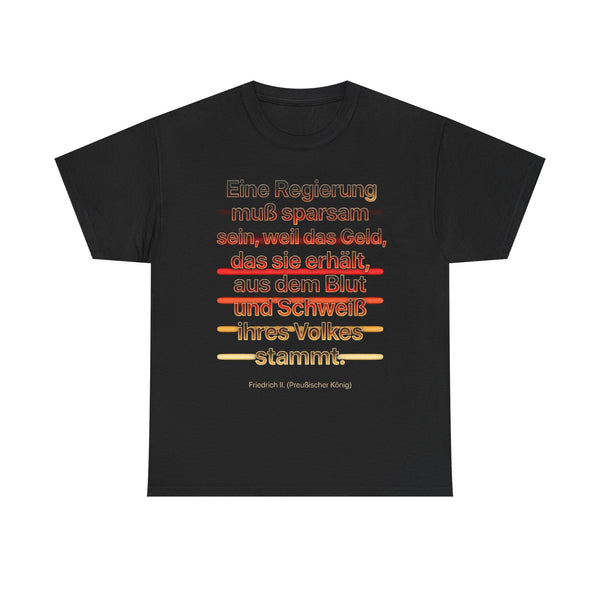 Unisex-T-Shirt aus Baumwolle - Friedrich II. | Eine Regierung muß sparsam sein