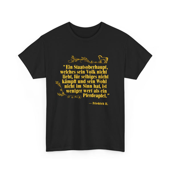Unisex-T-Shirt aus Baumwolle - Friedrich II. | Ein Staatsoberhaupt, welches sein Volk nicht liebt
