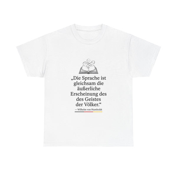 Unisex-T-Shirt aus Baumwolle - Wilhelm von Humboldt | Die Sprache ist die äußerliche Erscheinung des Geistes