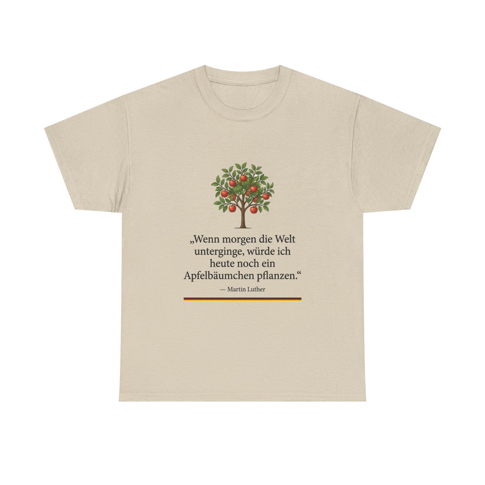 Unisex-T-Shirt aus Baumwolle - Martin Luther | Wenn morgen die Welt unterginge