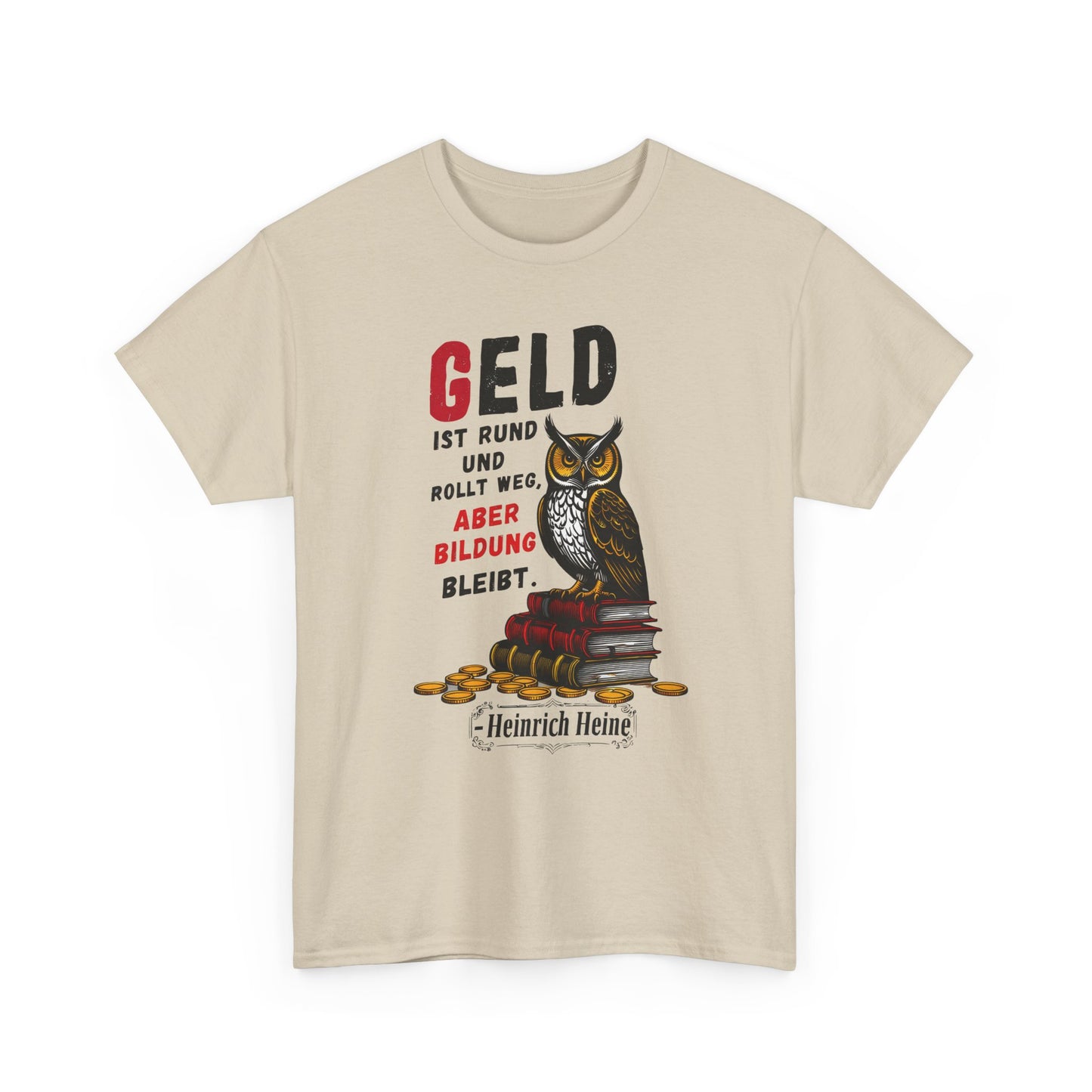 Unisex-T-Shirt aus Baumwolle -  Heinrich Heine | Geld rollt weg