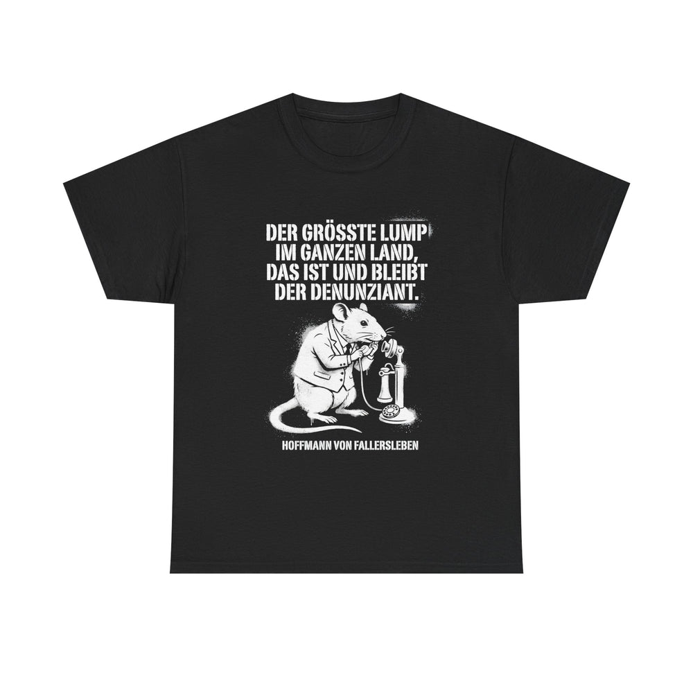 Unisex-T-Shirt aus Baumwolle - Hoffmann von Fallersleben | Der größte Lump im ganzen Land, das ist und bleibt der Denunziant