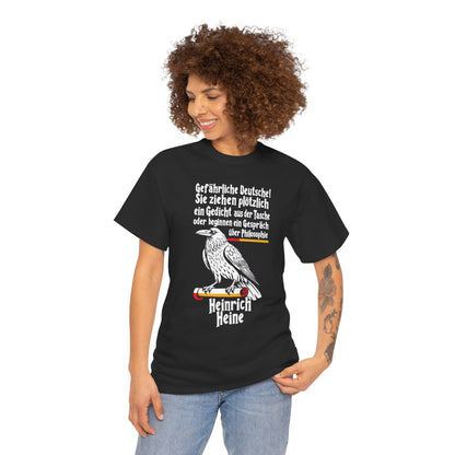 Unisex-T-Shirt aus Baumwolle - Heinrich Heine | Gefährliche Deutsche