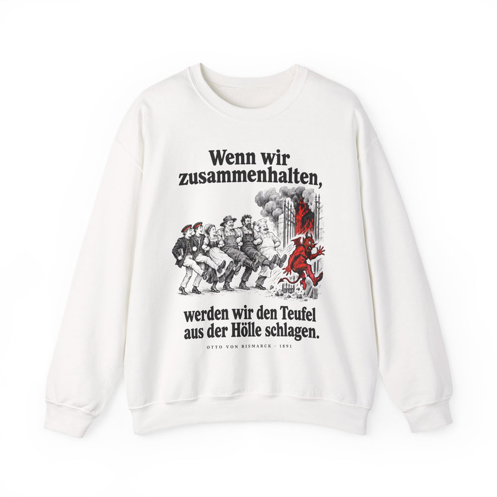 Otto von Bismarck: „Wenn wir zusammenhalten, werden wir den Teufel aus der Hölle schlagen“ – Sweatshirt in Weiß – Produktfoto