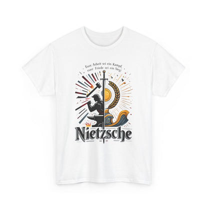Unisex-T-Shirt aus Baumwolle - Friedrich Nietzsche | Eure Arbeit sei ein Kampf!