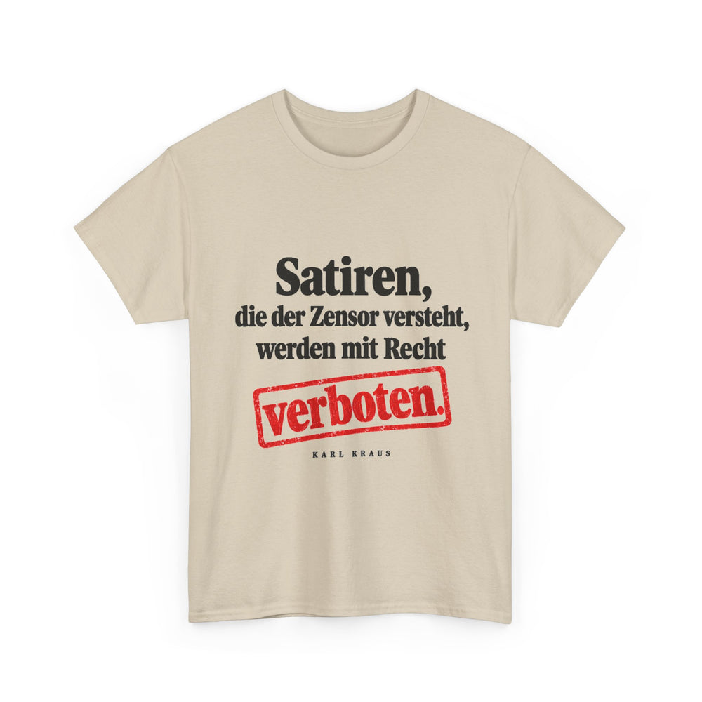 Karl Kraus: „Satiren, die der Zensor versteht, werden mit Recht verboten“ – T-Shirt in Sand – Produktfoto