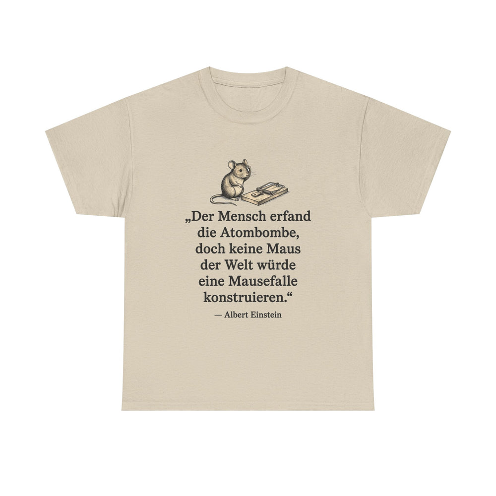 Unisex-T-Shirt aus Baumwolle - Albert Einstein | Der Mensch erfand die Atombombe