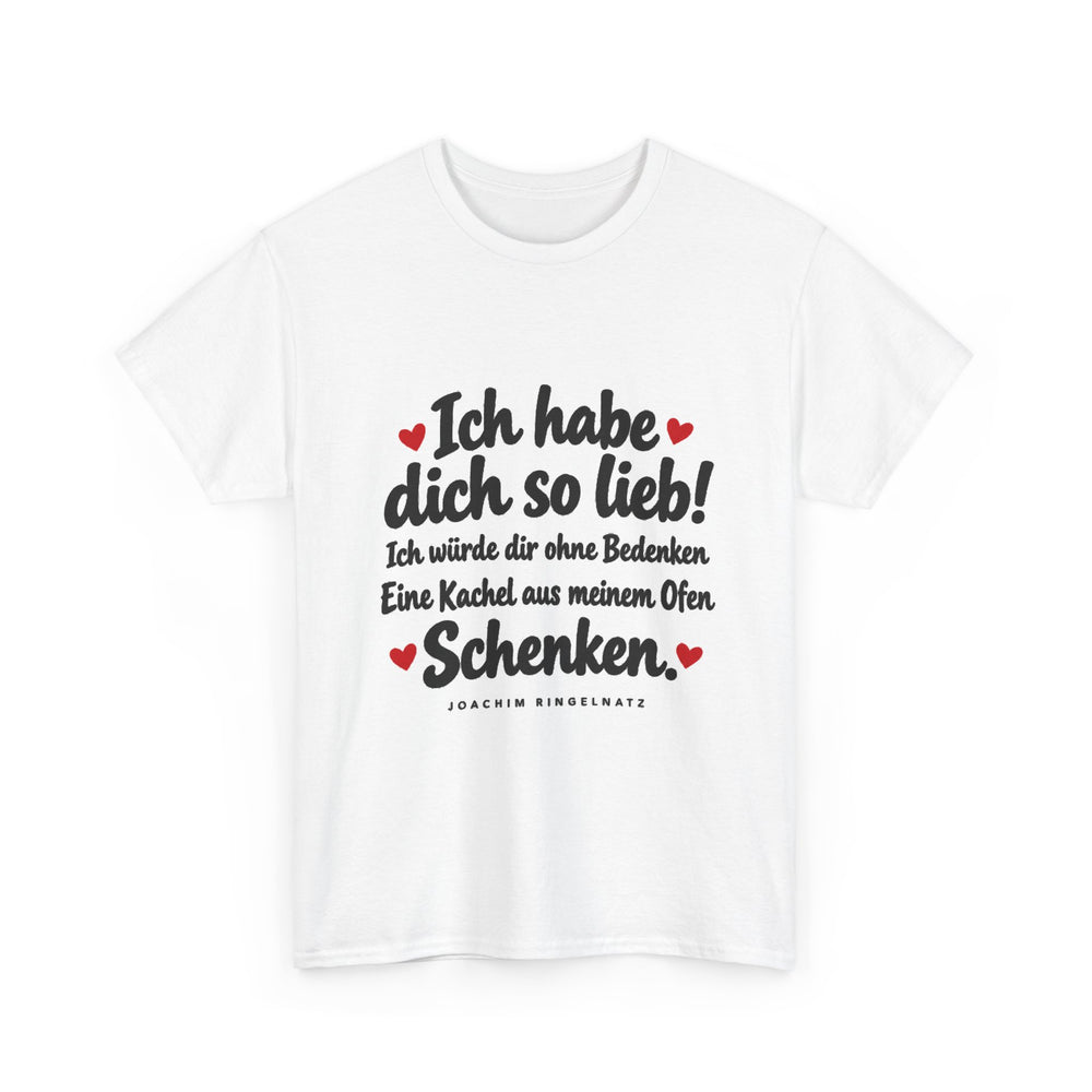 Unisex-T-Shirt aus Baumwolle - Joachim Ringelnatz | Ich habe dich so lieb