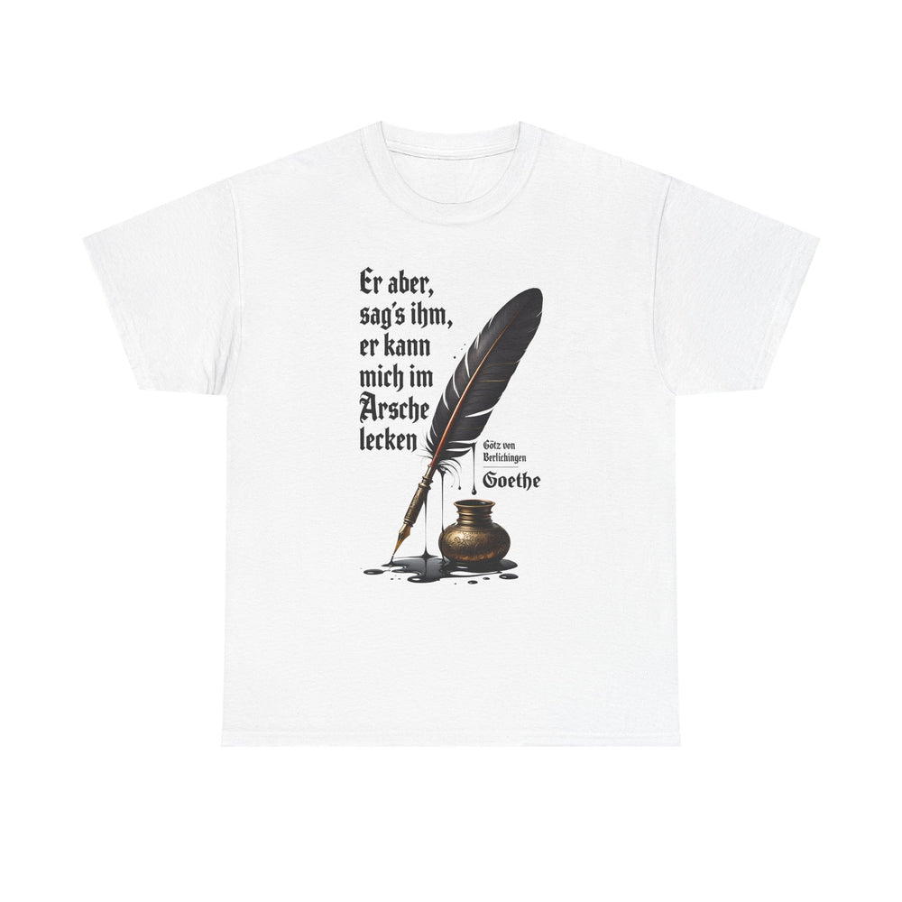 Unisex-T-Shirt aus Baumwolle - Johann Wolfgang von Goethe | Am Arsche lecken