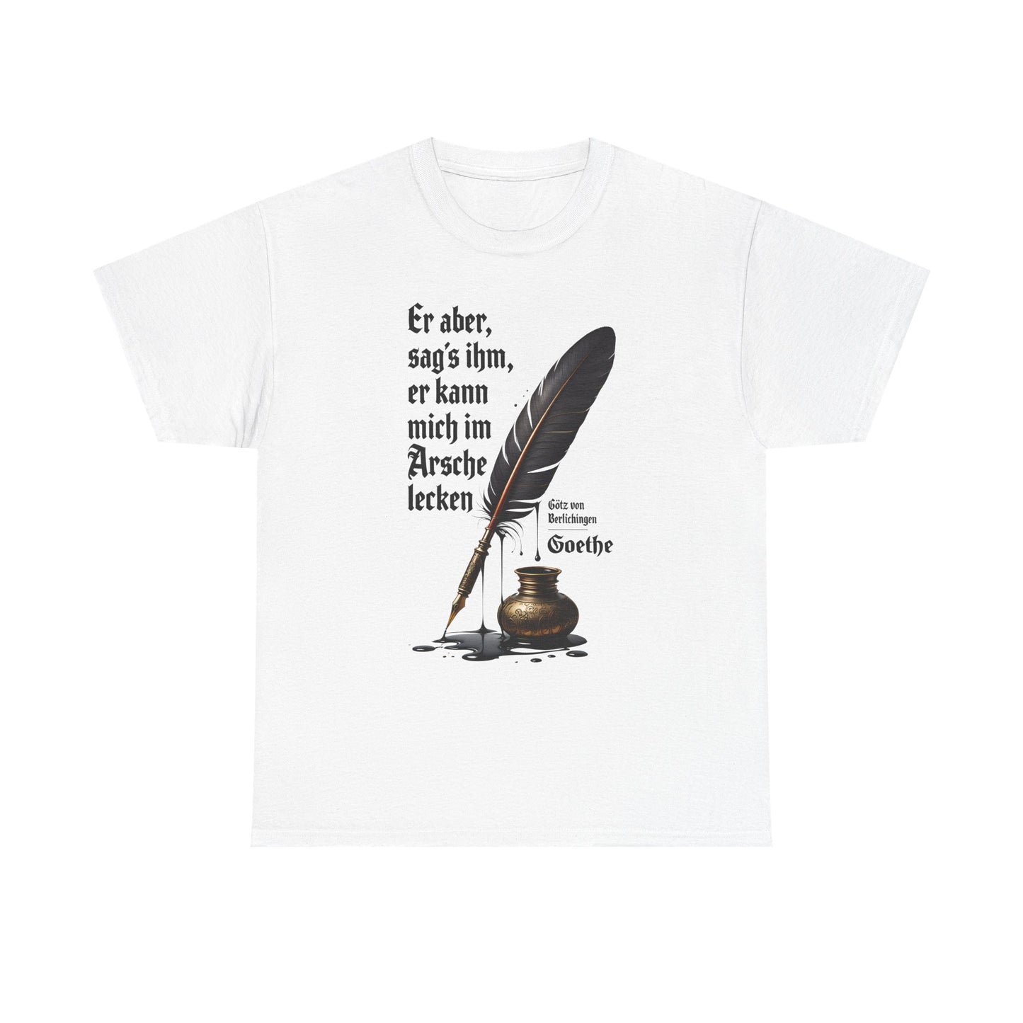 Unisex-T-Shirt aus Baumwolle - Johann Wolfgang von Goethe | Am Arsche lecken