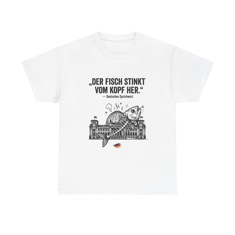 Unisex-T-Shirt aus Baumwolle - Deutsches Sprichwort | Der Fisch stinkt vom Kopf her
