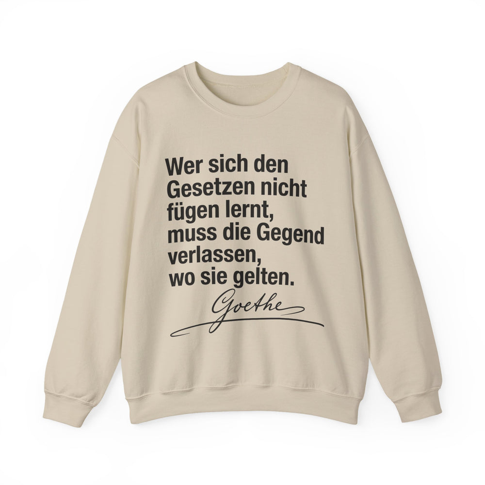 Unisex Heavy Blend™ Rundhals-Sweatshirt - Johann Wolfgang von Goethe | Wer sich den Gesetzen nicht fügen lernt, muss die Gegend verlassen, wo sie gelten