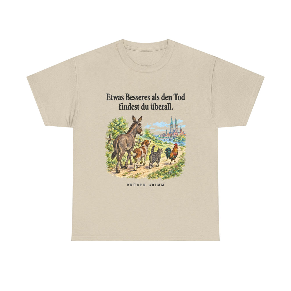 Brüder Grimm: „Etwas Besseres als den Tod findest du überall“ – T-Shirt in Sand – Produktfoto