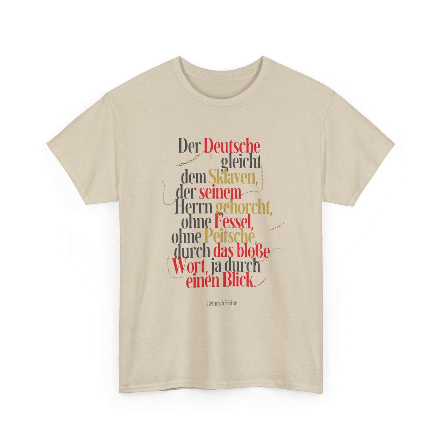 Unisex-T-Shirt aus Baumwolle - Heinrich Heine | Der Deutsche gleicht dem Sklaven