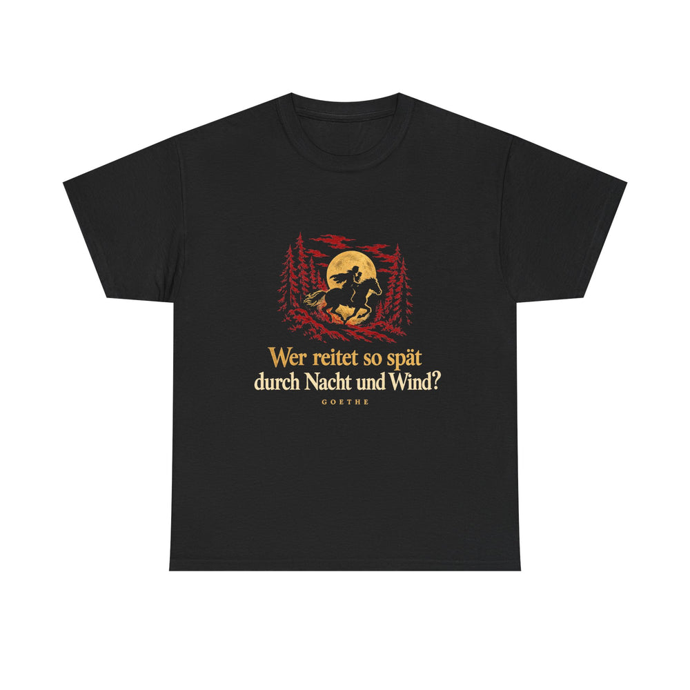 Unisex-T-Shirt aus Baumwolle - Johann Wolfgang von Goethe | Erlkönig – Wer reitet so spät durch Nacht und Wind?