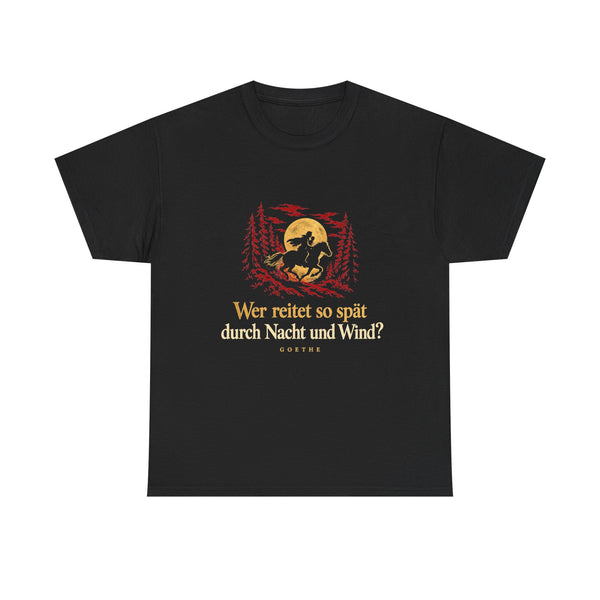 Unisex-T-Shirt aus Baumwolle - Johann Wolfgang von Goethe | Erlkönig – Wer reitet so spät durch Nacht und Wind?