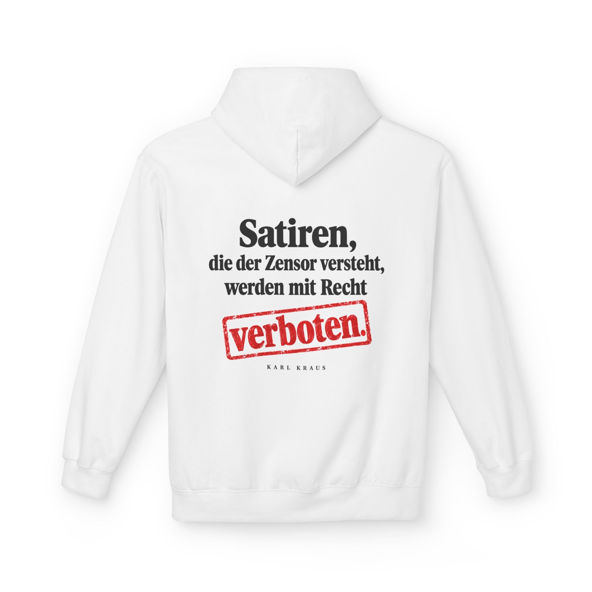 Karl Kraus: Satiren, die der Zensor versteht, werden mit Recht verboten – Hoodie in Weiß – Druck im Detail