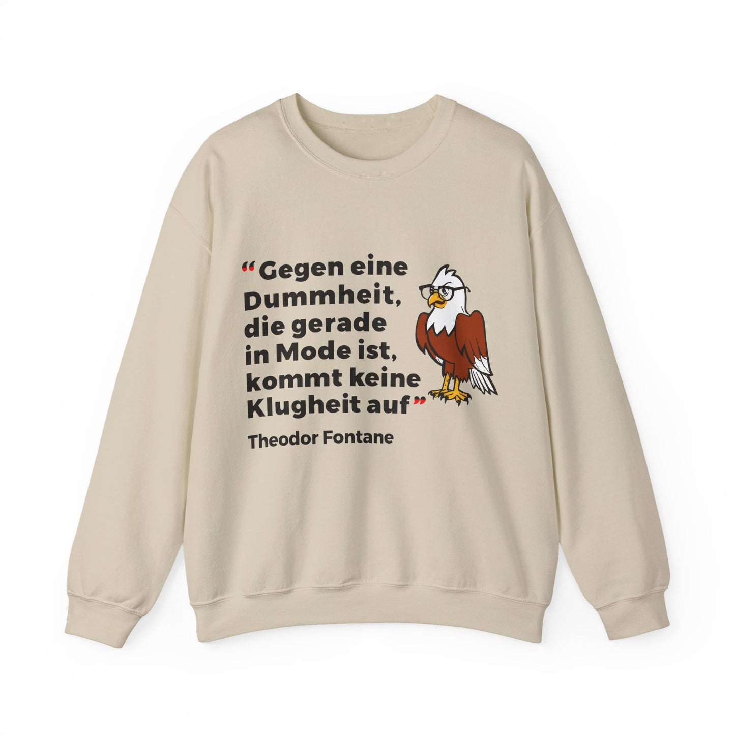 Unisex Heavy Blend™ Rundhals-Sweatshirt - Theodor Fontane | Gegen eine Dummheit, die gerade Mode ist, kommt keine Klugheit an