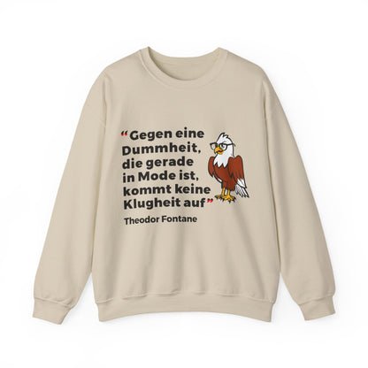 Unisex Heavy Blend™ Rundhals-Sweatshirt - Theodor Fontane | Gegen eine Dummheit, die gerade Mode ist, kommt keine Klugheit an