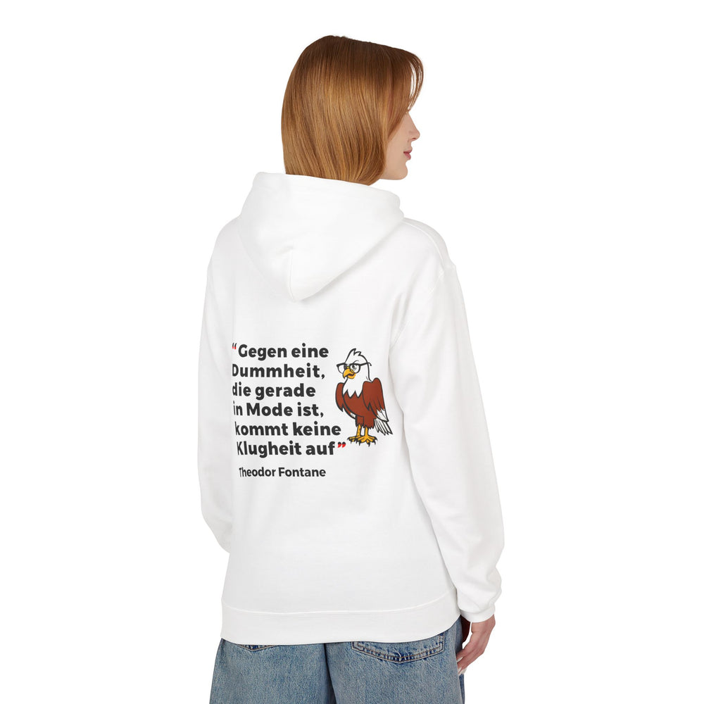Hoodie Sweatshirt | Theodor Fontane - Gegen eine Dummheit, die gerade Mode ist, kommt keine Klugheit an