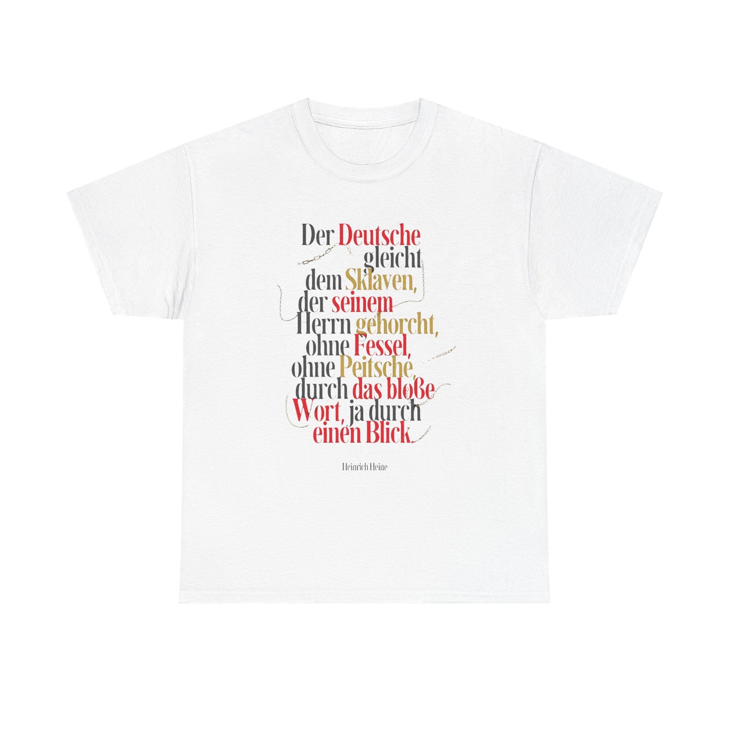 Unisex-T-Shirt aus Baumwolle - Heinrich Heine | Der Deutsche gleicht dem Sklaven