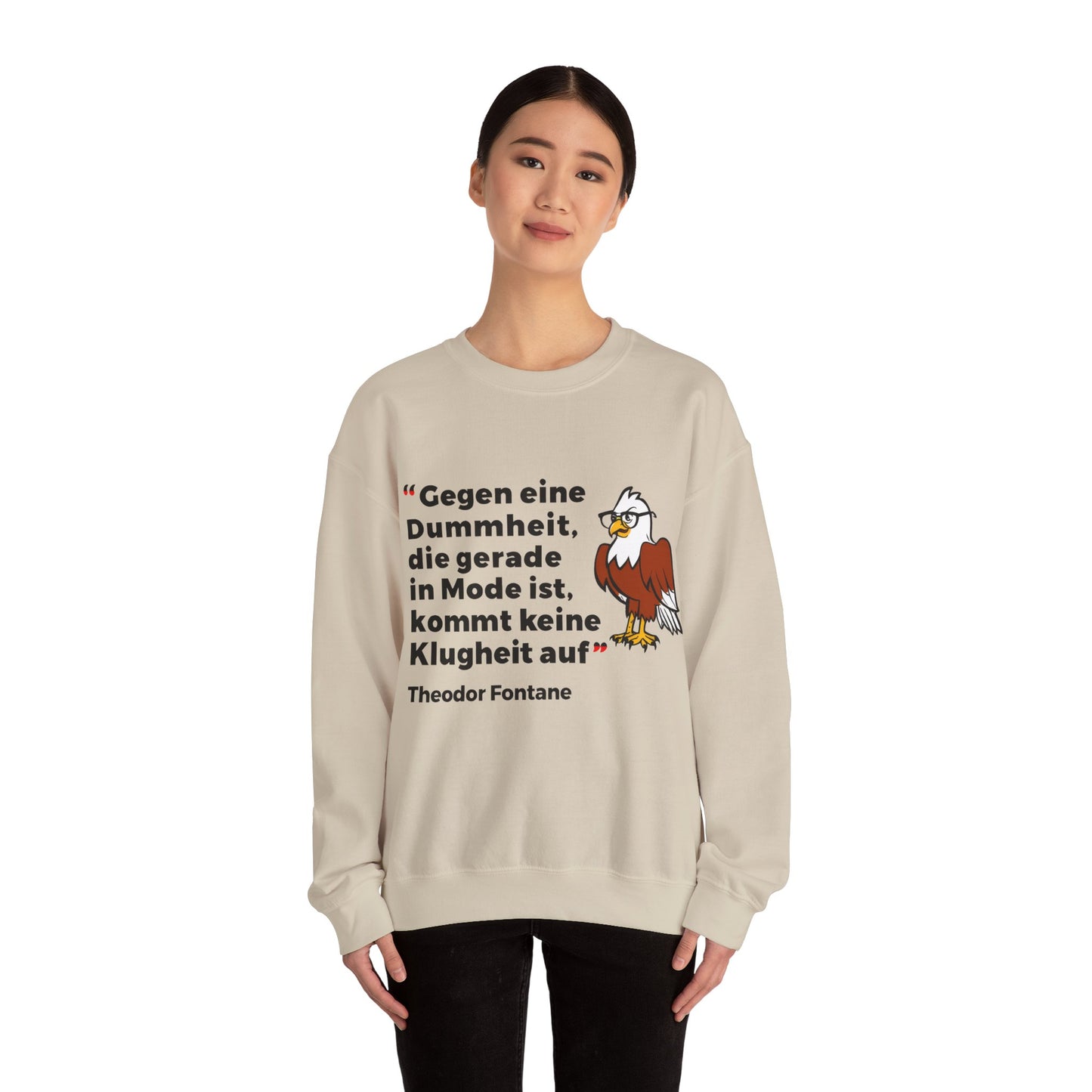 Unisex Heavy Blend™ Rundhals-Sweatshirt - Theodor Fontane | Gegen eine Dummheit, die gerade Mode ist, kommt keine Klugheit an