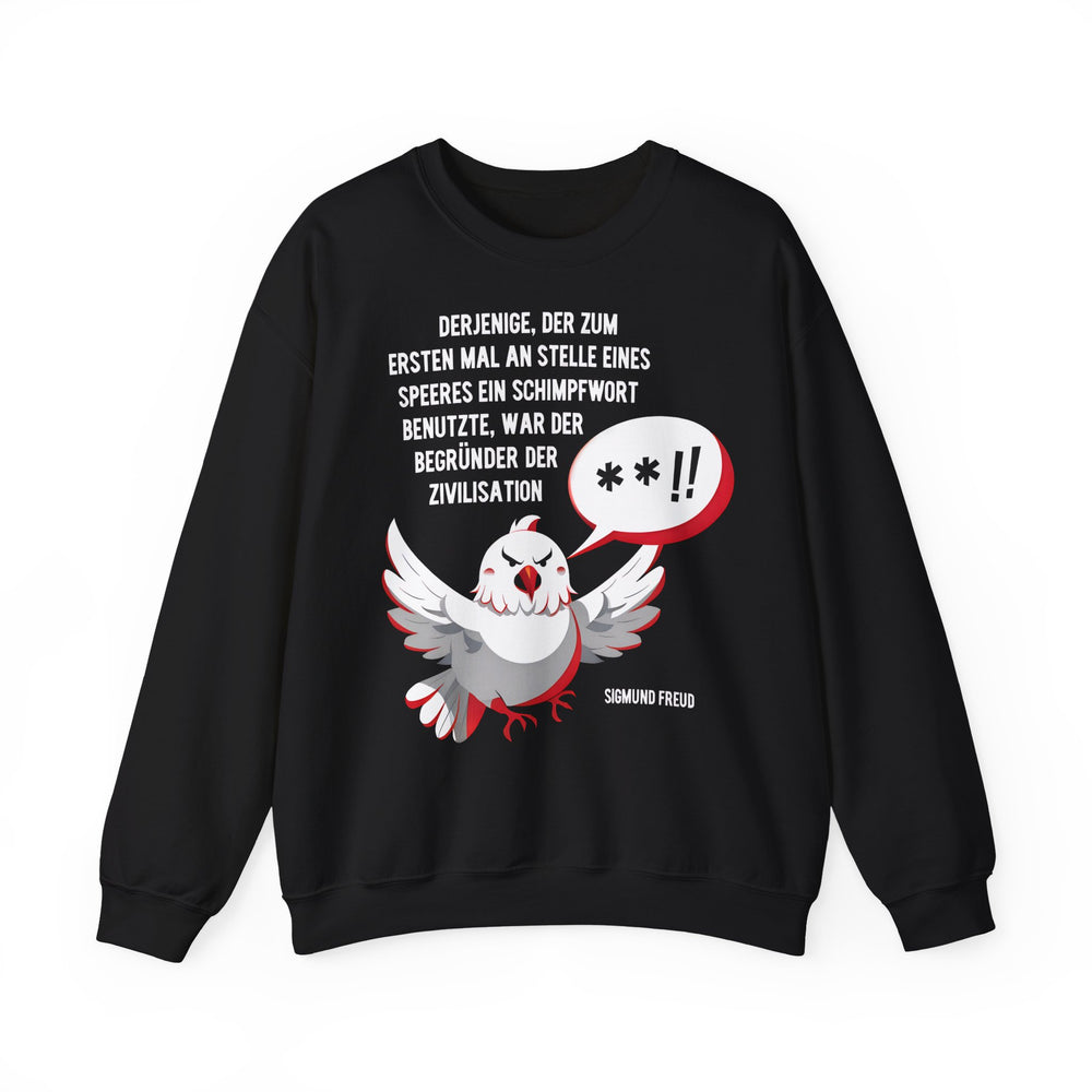 Sigmund Freud Zitat Begründer der Zivilisation – Sweatshirt