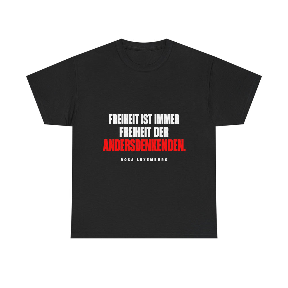 Unisex-T-Shirt aus Baumwolle - Rosa Luxemburg | Freiheit ist immer Freiheit der Andersdenkenden