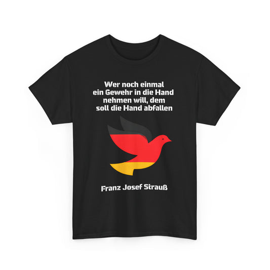 Unisex-T-Shirt aus Baumwolle - Franz Josef Strauß | Zitat Frieden