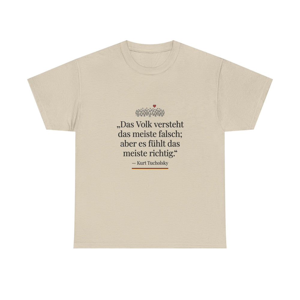 Unisex-T-Shirt aus Baumwolle - Kurt Tucholsky | Das Volk versteht das meiste falsch