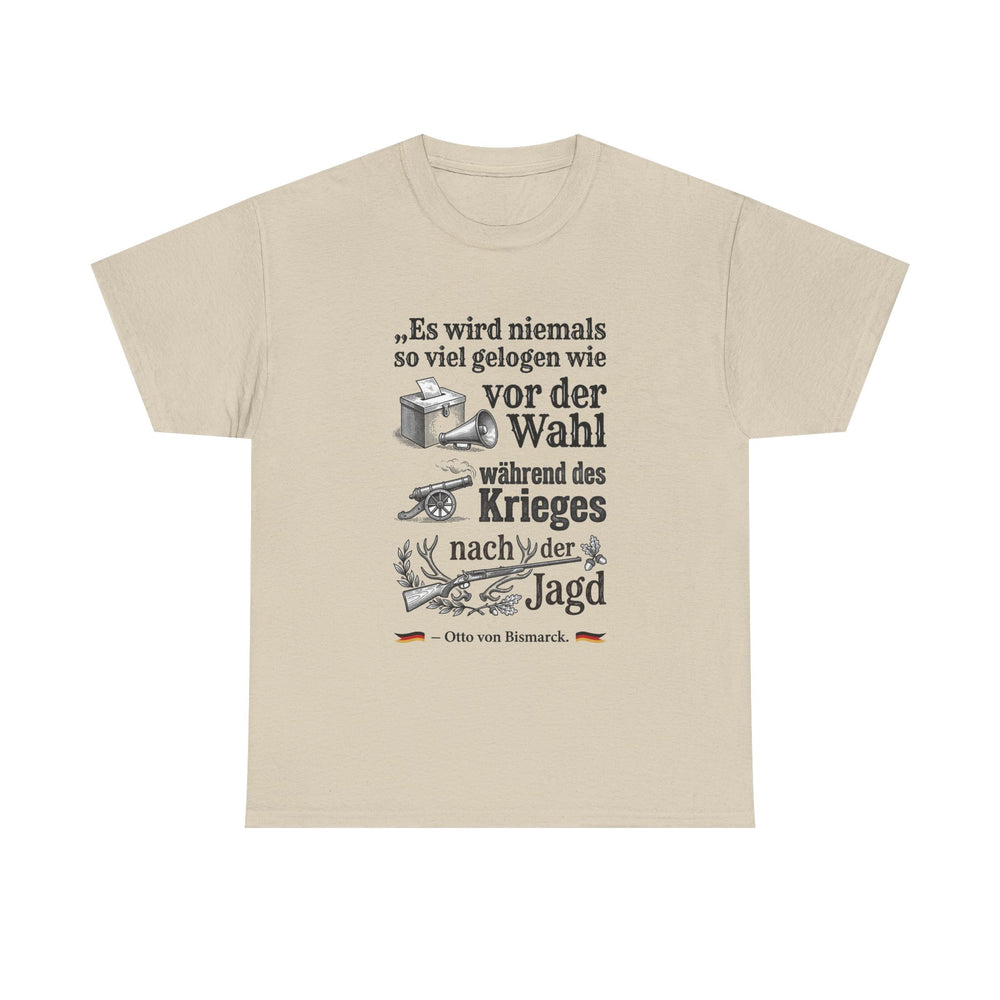 Unisex-T-Shirt aus Baumwolle - Otto von Bismarck | Es wird niemals so viel gelogen wie...
