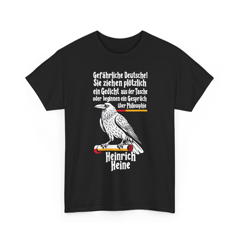 Unisex-T-Shirt aus Baumwolle - Heinrich Heine | Gefährliche Deutsche