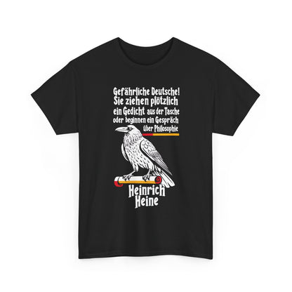 Unisex-T-Shirt aus Baumwolle - Heinrich Heine | Gefährliche Deutsche