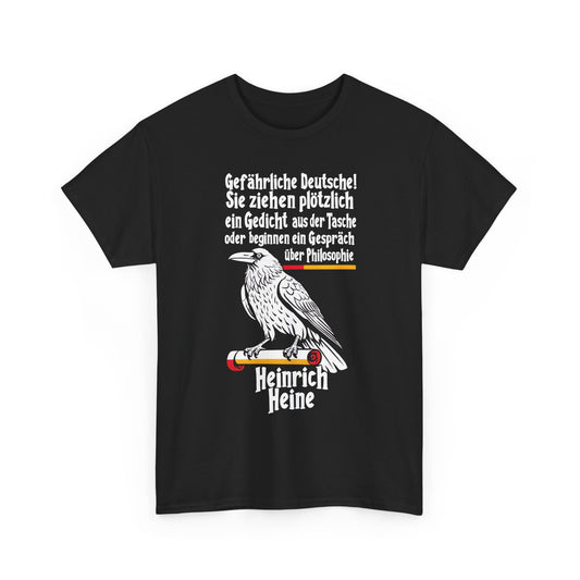 Unisex-T-Shirt aus Baumwolle - Heinrich Heine | Gefährliche Deutsche