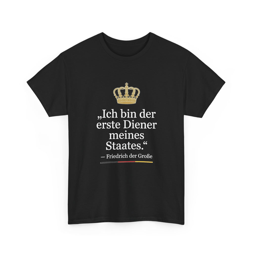 Unisex-T-Shirt aus Baumwolle - Friedrich der Große | Ich bin der erste Diener meines Staates